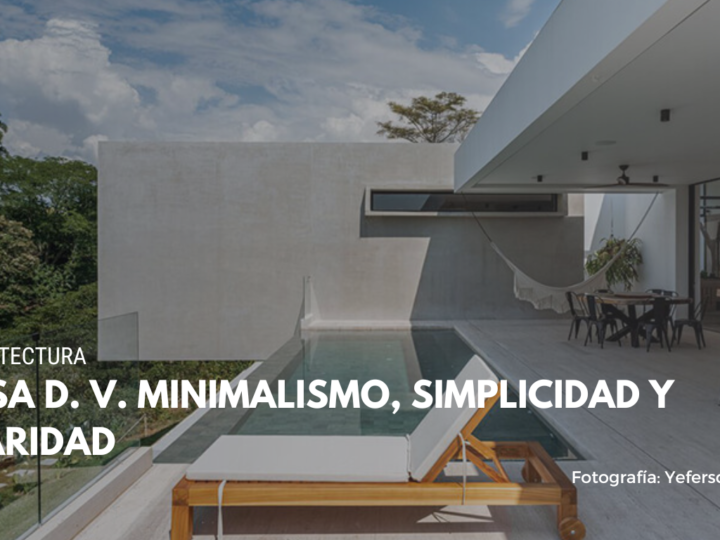 Casa D. V. Minimalismo, simplicidad y claridad