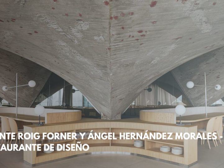 Vicente Roig Forner y Ángel Hernández Morales – Restaurante de diseño