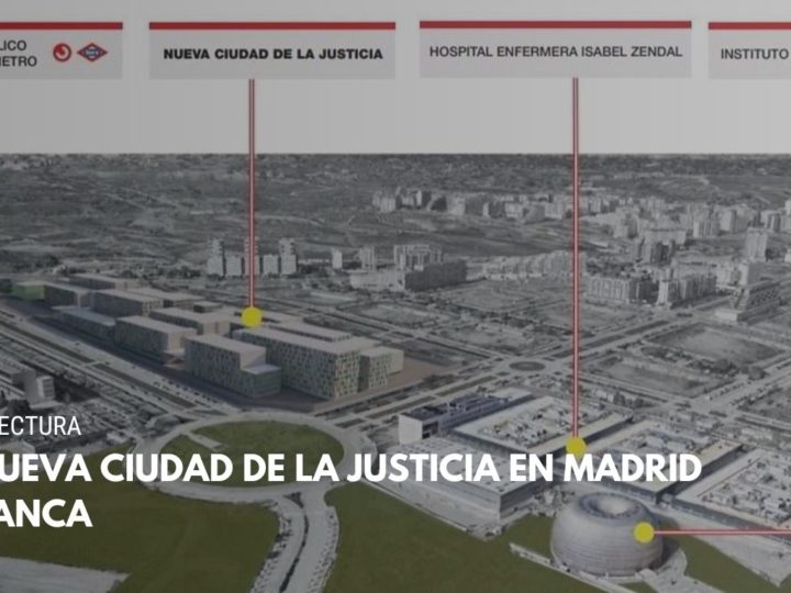 La Nueva Ciudad de la Justicia en Madrid arranca